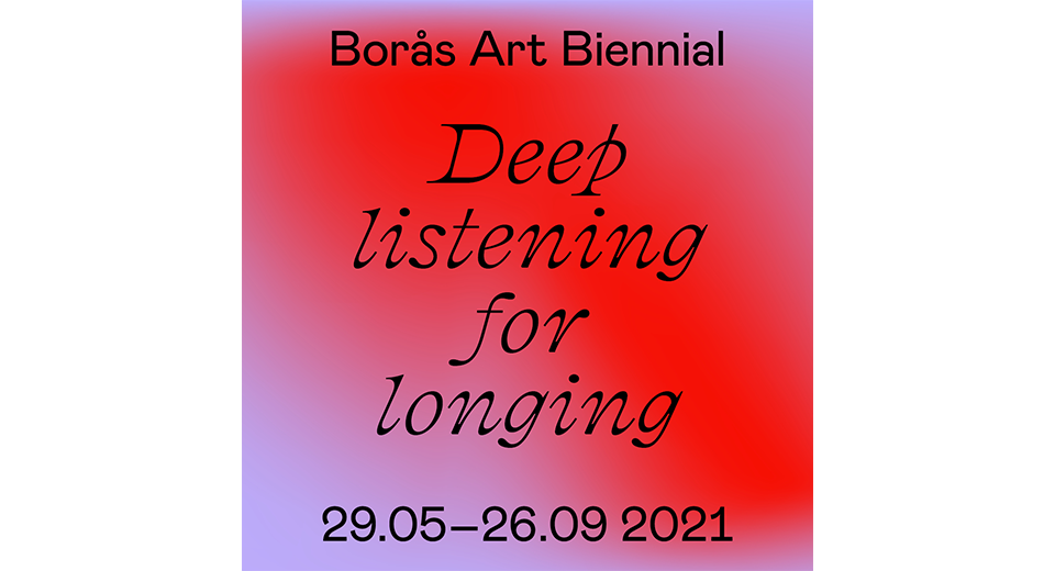 Röd bakgrund med svart text "Borås Art Biennial Deep listening for longing 29.05-26.09 2021"